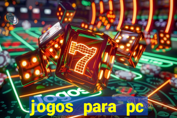 jogos para pc gratis windows 7